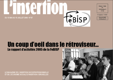 l'insertion 67Un coup d'oeil dans le retroviseur, le rapport d'activités de la FeBISP en 2005 - Agrandir l'image